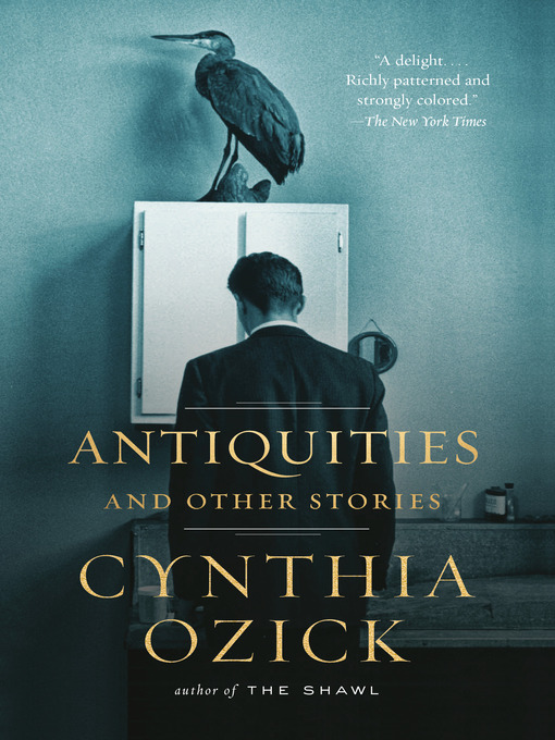 Title details for Antiquities and Other Stories by Cynthia Ozick - Wait list
